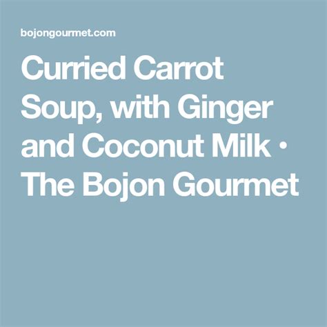 Creamy Vegan Carrot Coconut Curry Soup The Bojon Gourmet Recipe