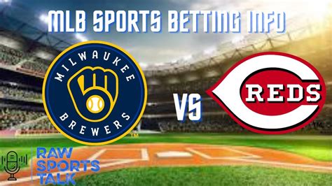 Milwaukee Brewers Vs Cincinnati Reds Mlb Sports Betting Info