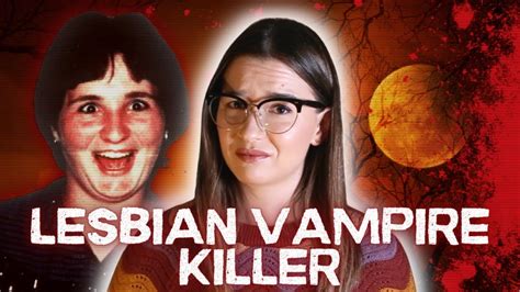 The Lesbian Vampire Killer Tracey Wigginton And The Murder Of Edward Baldock Youtube