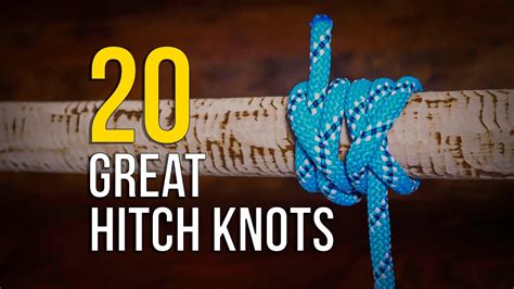 20 Essential Hitch Knots How To Tie A Hitch Knot Youtube