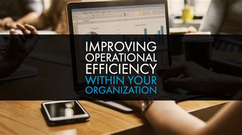 Improving Operational Efficiency Within Your Organization
