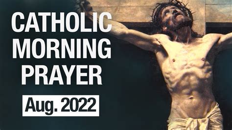 Catholic Morning Prayer August 2022 Prayers Youtube