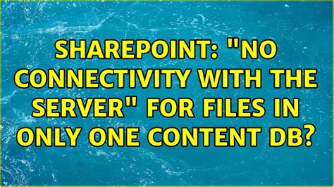 Sharepoint No Connectivity With The Server For Files In Only One