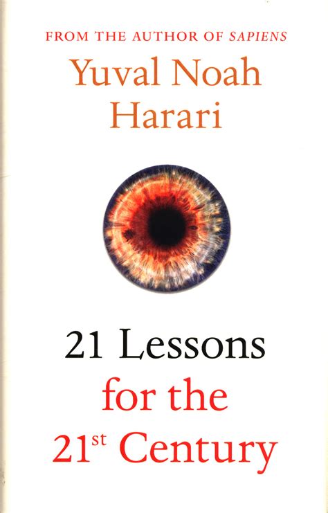 Now, one of the most innovative thinkers on the planet turns to the present to make sense of today's most pressing issues. 21 lessons for the 21st century by Harari, Yuval Noah ...