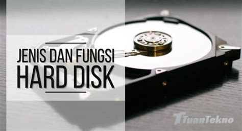 Jenis Dan Fungsi Harddisk Yang Perlu Kamu Ketahui