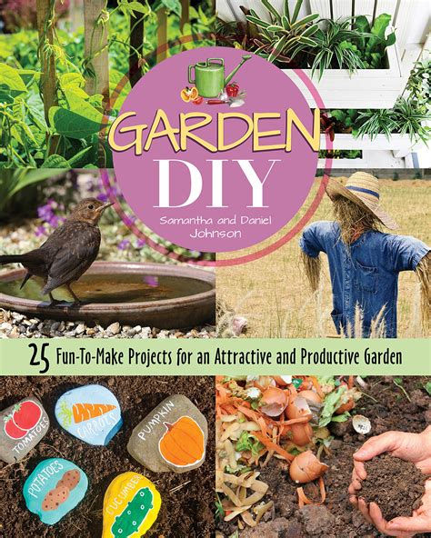 Buy Garden Diy 25 Fun To Make Projects For An Attractive And