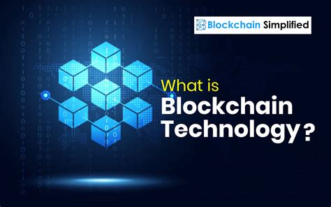 What Is Blockchain Technology Blockchain Simplified