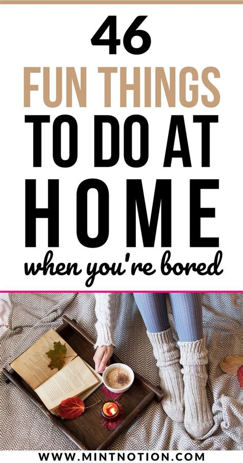 73 Fun Things To Do When You Re Bored At Home Things To Do At Home