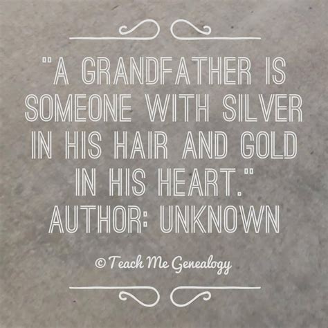 A Grandfather Is Someone With Silver In His Hair And Gold In His Heart