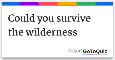 Could You Survive The Wilderness
