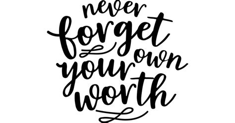 Never Forget Your Own Worth Modstep