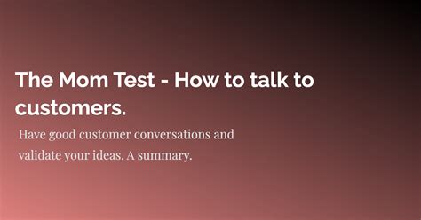 the mom test how to talk to customers a summary