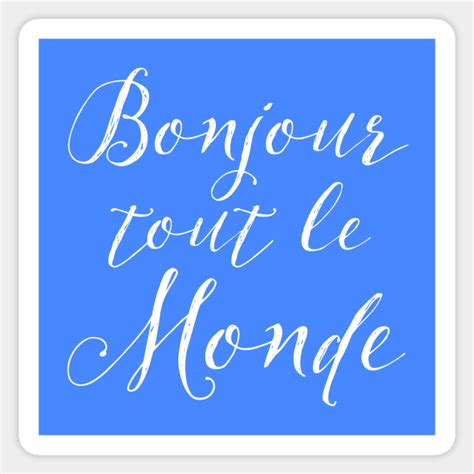 Bonjour Tout Le Monde French Sticker Teepublic