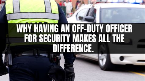 Why Hiring An Off Duty Officer For Security Makes All The Difference
