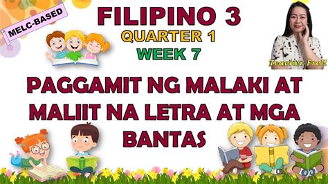 Filipino 3 Quarter 1 Week 7 Melc Based Paggamit Ng Malaki At