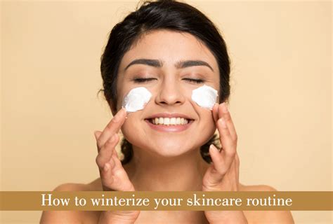 How To Winterize Your Skincare Routine Winter Routine For Dry Sensiti