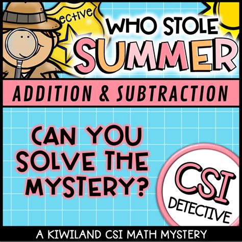 Who Stole Summer Back To School Addition And Subtraction Csi Math