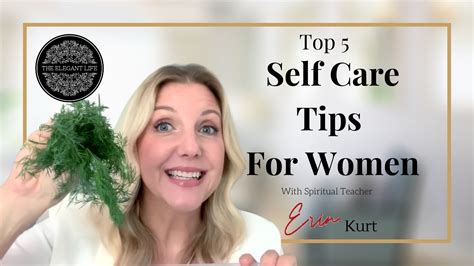 Top 5 Self Care Tips For Women The Elegant Life