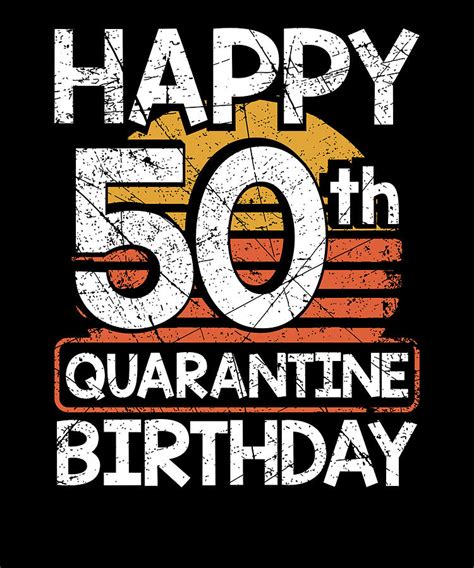 Happy 50th Birthday Quarantine Style Fun 50th Birthday Drawing By Kanig