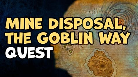 Mine Disposal The Goblin Way Wow Quest Youtube