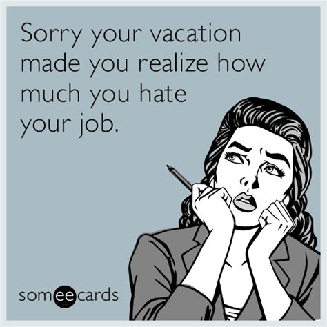 Workplace Hating Your Job Ecards Funny Workplace
