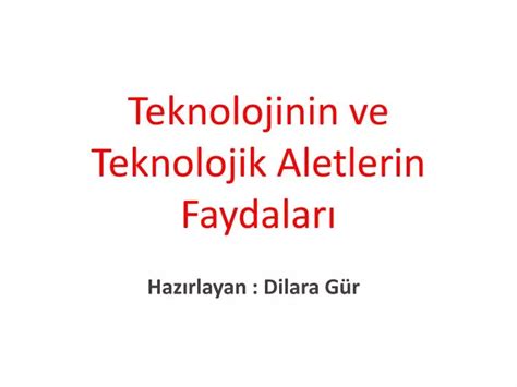 PPT Teknolojinin ve Teknolojik Aletlerin Faydaları PowerPoint