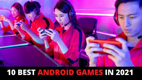 Top 10 Best Android Games In 2021 Most Popular Android Games Of All