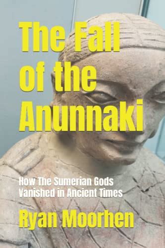 The Fall Of The Anunnaki How The Sumerian Gods Vanished In Ancient