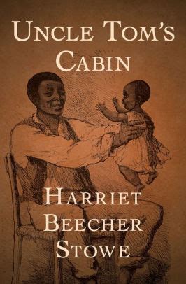 In fact, it is a compelling adventure story with richly drawn characters and has earned a place in both literary and american history. Uncle Tom's Cabin by Harriet Beecher Stowe, Harriet ...