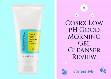 Cosrx Low Ph Good Morning Gel Cleanser Review 2023