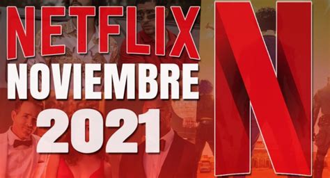 Estrenos De Netflix Para Noviembre 2021