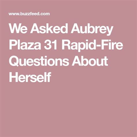 We Asked Aubrey Plaza 31 Rapid Fire Questions About Herself Aubrey Plaza Aubrey Parks And