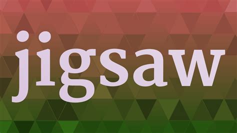 Jigsaw Pronunciation How To Pronounce Jigsaw Youtube