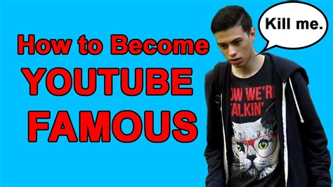 How To Become Youtube Famous Youtube