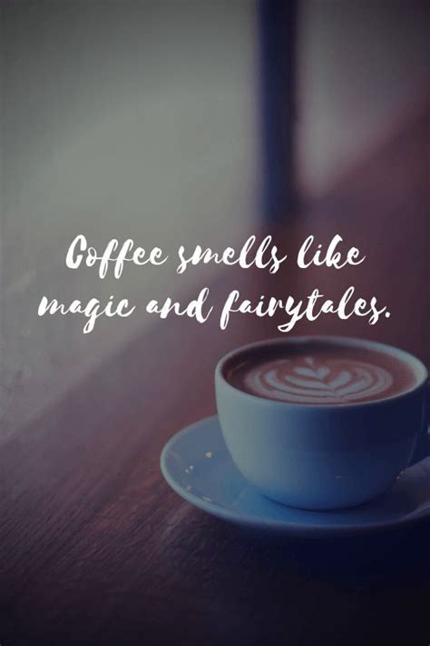 20 More Inspirational Coffee Quotes That Will Boost Your Day Coffee