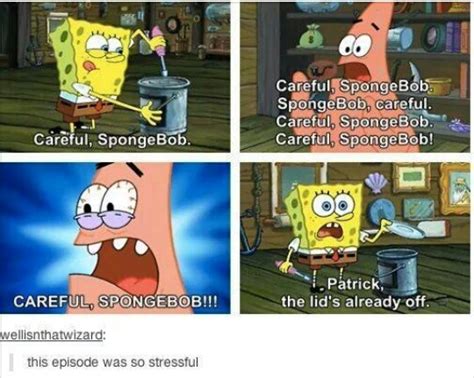Careful Spongebob Meme By Legolasgreenleaf Memedroid