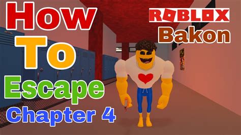 How To Escape Chapter 4 Roblox Bakon YouTube