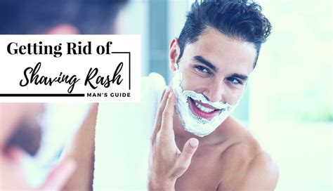 A Mans Guide To Getting Rid Of Shaving Rash Watsons Ph