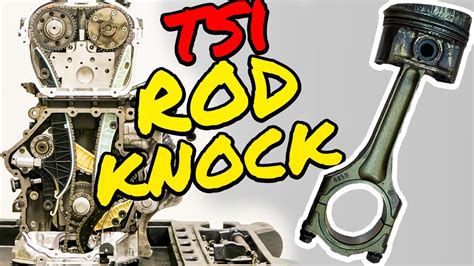 What Makes An Engine Rod Knock Noise Tsi Teardown Youtube