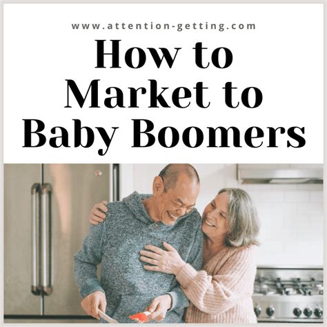Marketing To Baby Boomers Attention Getting Marketing