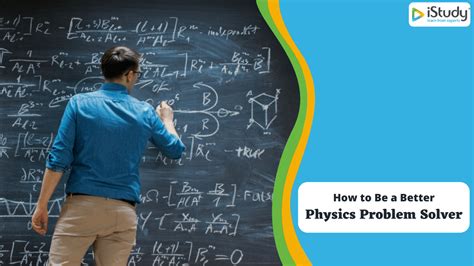 How To Be A Better Physics Problem Solver Tips For High School And