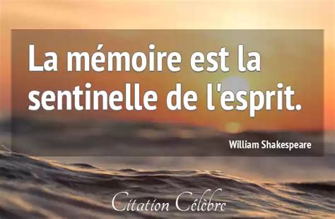 Citation William Shakespeare Esprit La Mémoire Est La Sentinelle De L