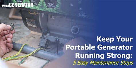 Keep Your Portable Generator Running Strong 5 Easy Maintenance Steps
