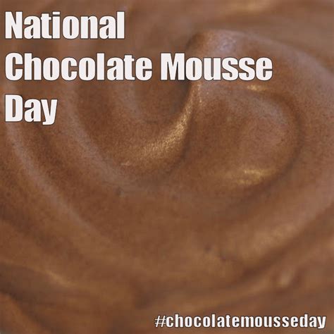 National Chocolate Mousse Day April 3 2017 Chocolate Mousse