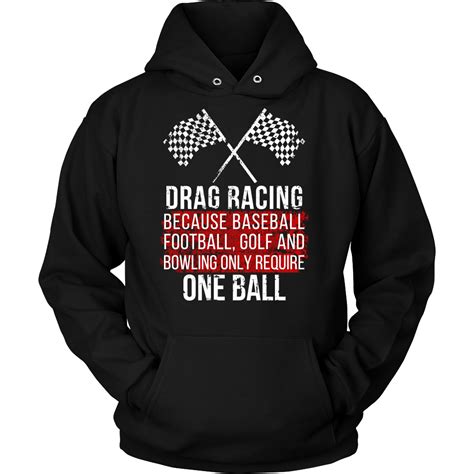 Drag Racing T Shirt Because Baseball Football Golf And