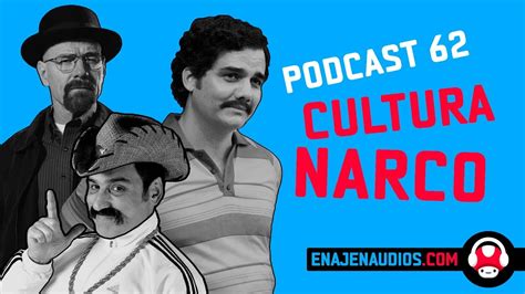 Cultura Narco Podcast Enajenaudios 62 Youtube