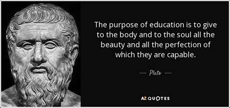 Plato Quote The Purpose Of Education Is To Give To The