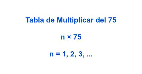 Tabla De Multiplicar Del 75 La Tabla Del 75