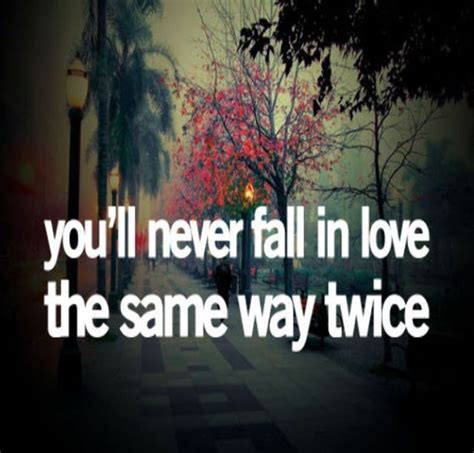 Youll Never Fall In Love Twice Never Fall In Love Words To Live By