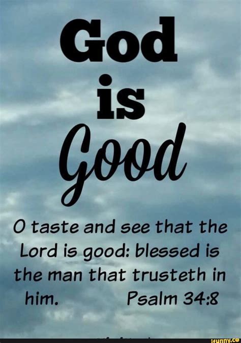 God Is O Taste And See That The Lord Is Good Blessed Is The Man That Trusteth In Him Psalm